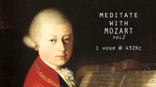 Meditate with Mozart  432Hz Classical Music  Vol 2 [upl. by Horan386]