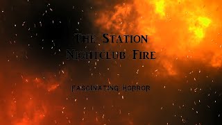 The Station Nightclub Fire  A Short Documentary  Fascinating Horror [upl. by Bokaj]