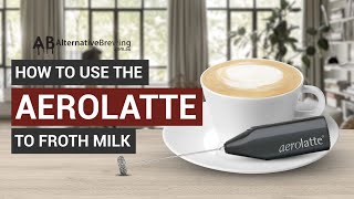 How To Use the AeroLatte To Froth Milk [upl. by Blackington347]