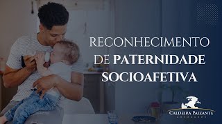 Reconhecimento de Paternidade Socioafetiva [upl. by Yelahc]