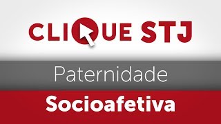 Clique STJ  Paternidade Socioafetiva 05102018 [upl. by Behah]