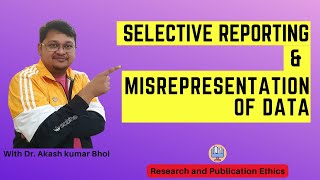 Selective Reporting amp Misrepresentation of Data  eSupport for Research  2022  Dr Akash Bhoi [upl. by Derrik]